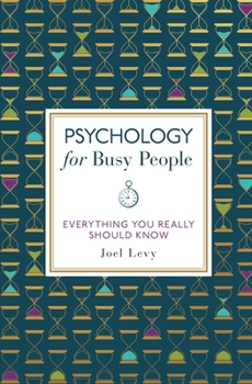 Paperback Psychology for Busy People: Everything You Really Should Know Book