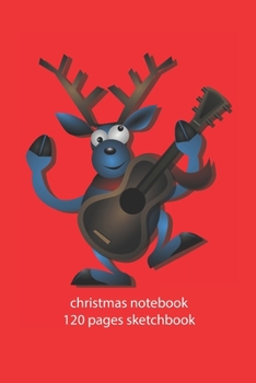 christmas notebook 120 pages sketchbook: christmas reindeer sketchbook christmas diary christmas booklet christmas recipe book reindeer sketchbook christmas journal 120 pages 6x9 inches ca. DIN A5