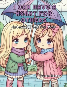 I Can Have a Heart for Others Coloring Book for Kids: 20 Delightful Coloring Pages for your Child Starting Preschool or Kindergarten to Color (Little ... Prepare Them for Preschool or Kindergarten.)