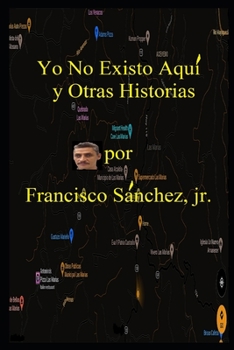 Paperback Yo No Existo Aquí y Otras Historias [Spanish] Book