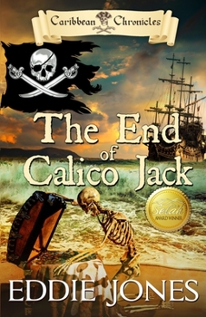 The End of Calico Jack - Book #3 of the Caribbean Chronicles