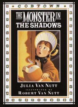 Hardcover The Monster in the Shadows: A Cobtown Story Book