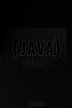 JavaScript Notizbuch für Programmierer: Student Geschenkidee, IT Notizbuch, Entwickler Notebook, Tagbuch für Beruf 6x9 Zoll (ca. A5, 15 x 23 cm) 110 Seiten, mattes Softcover, blanko (German Edition)