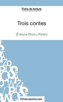 Paperback Trois contes - Gustave Flaubert (Fiche de lecture): Analyse complète de l'oeuvre [French] Book