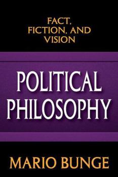 Paperback Political Philosophy: Fact, Fiction, and Vision Book