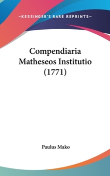 Hardcover Compendiaria Matheseos Institutio (1771) Book