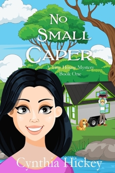 No Small Caper - Book #1 of the A Tiny House Mystery