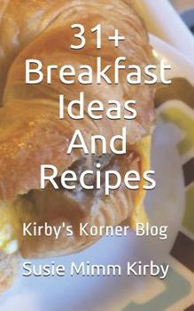 Paperback 31+ Breakfast Ideas And Recipes: Susie Mimm KIrby Book