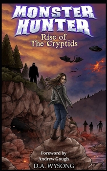 MONSTER HUNTER - Rise of The CRYPTIDS (MONSTER HUNTERS OF AMERICA)