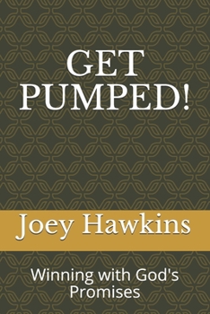 Paperback Get Pumped!: Winning with God's Promises Book