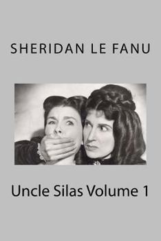 Uncle Silas Volume 1