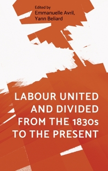 Hardcover Labour United and Divided from the 1830s to the Present Book