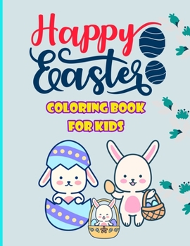 Paperback Happy Easter Coloring book for kids: for kids of all ages Book