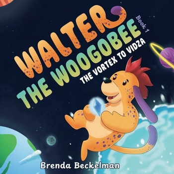 Hardcover Walter the Woogobee: The Vortex to Vidza Book