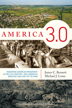 Hardcover America 3.0: Rebooting American Prosperity in the 21st Century--Why America's Greatest Days Are Yet to Come Book