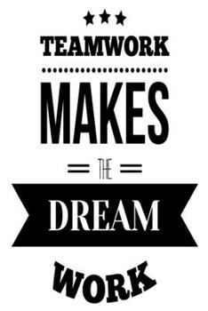 Paperback Teamwork Makes The Dream Work: 6x9 College Ruled Line Paper 150 Pages Book