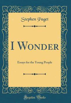 Hardcover I Wonder: Essays for the Young People (Classic Reprint) Book