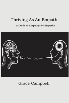 Paperback Thriving as an Empath: A Guide to Empathy for Empaths Book