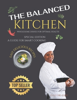 Paperback The Balanced Kitchen: Wholesome Dishes for Optimal Health Book