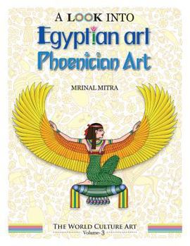 Paperback A Look Into Egyptian Art, Phoenician Art Book