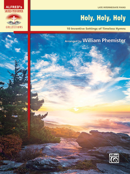 Paperback Holy, Holy, Holy: 10 Inventive Settings of Timeless Hymns Book