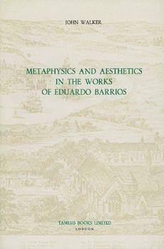 Hardcover Metaphysics and Aesthetics in the Works of Eduardo Barrios Book