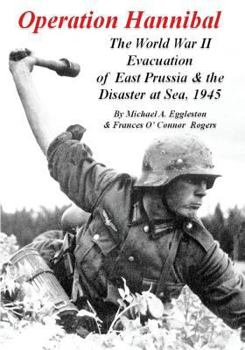 Paperback Operation Hannibal: The World War II Evacuation of East Prussia and the Disaster at Sea Book