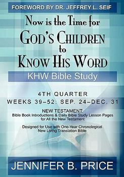 Paperback Now Is The Time For God's Children to Know His Word: 4th Quarter - KHW Bible Study Book