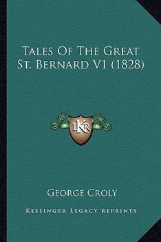 Paperback Tales Of The Great St. Bernard V1 (1828) Book