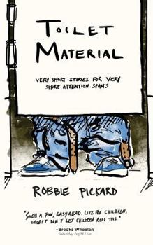 Paperback Toilet Material: Very Short Stories for Very Short Attention Spans Book