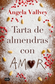 Paperback Tarta de Almendras Con Amor / Almond Cake with Love [Spanish] Book