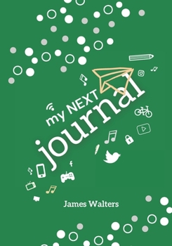 Paperback My NEXT Journal: A journal adventure for Kids ages 9-11 Book