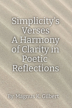 Paperback Simplicity's Verses: A Harmony of Clarity in Poetic Reflections Book