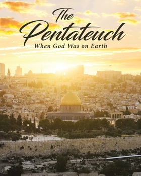 Paperback The Pentateuch: When God Was on Earth Book