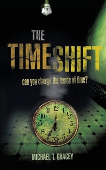 Paperback The Time Shift: can you change the hands of time? Book
