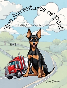 Paperback The Adventures of Pilot: Finding a Forever Friend Book