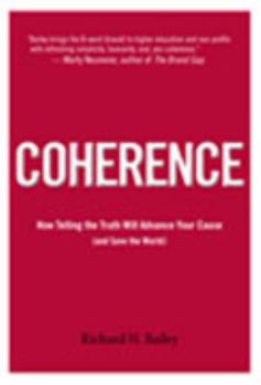 Hardcover Coherence: How Telling the Truth Will Advance Your Cause (and Save the World) Book