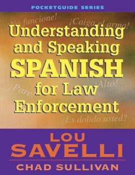 Paperback Understanding and Speaking Spanish for Law Enforcement (English and Spanish Edition) Book