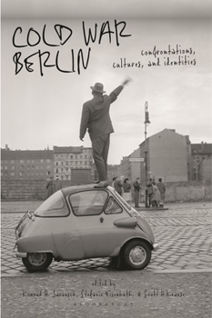 Paperback Cold War Berlin: Confrontations, Cultures, and Identities Book