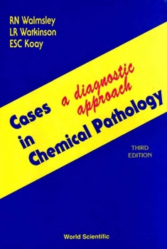 Cases in Chemical Pathology: A Diagnostic Approach