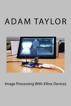 Paperback Image Processing With Xilinx Devices Book