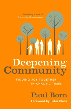 Paperback Deepening Community: Finding Joy Together in Chaotic Times Book