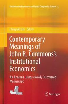 Contemporary Meanings of John R. Commons’s Institutional Economics: An Analysis Using a Newly Discovered Manuscript