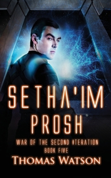 Setha'im Prosh - Book #5 of the War of the Second Iteration