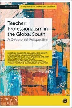 Hardcover Teacher Professionalism in the Global South: A Decolonial Perspective Book