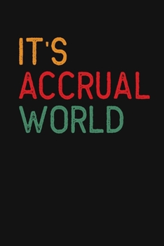 Paperback It's Accrual World: Accountant Appreciation Funny Gift, Funny Accountant Gag Gift, Funny Accounting Coworker Gift, Bookkeeper Office Gift Book