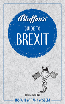 Paperback Bluffer's Guide to Brexit: Instant Wit and Wisdom Book