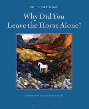 Paperback Why Did You Leave the Horse Alone? Book