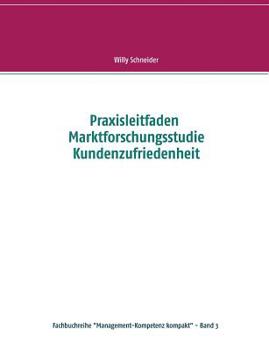 Paperback Praxisleitfaden Marktforschungsstudie Kundenzufriedenheit [German] Book