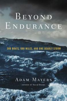 Hardcover Beyond Endurance: 300 Boats, 600 Miles, and One Deadly Storm Book